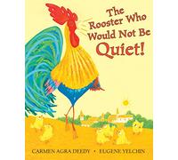 The Rooster Who Would Not Be Quiet!