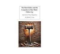The Root-Sellers and the Carpenters of the Mind - Follow-Up: Operation F-Psych Squadron