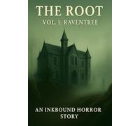 The Root vol.1 Raventree, an Inkbound horror story: A Supernatural Mystery of Cursed Roots, Lost Girls, and the Conspiracy Institution