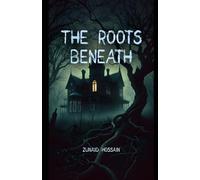 The Roots Beneath: Whispers of the Forgotten Curse