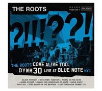 The Roots – Come Alive Too : DYWM30 Live At Blue Note NYC !