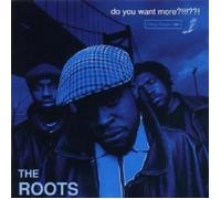 Roots - Do You Want More?