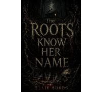 The Roots Know Her Name