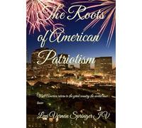 The Roots of American Patriotism: Will America return to the great country the world once knew