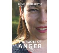 The Roots of Anger: Anger grew in silence-love took root in truth