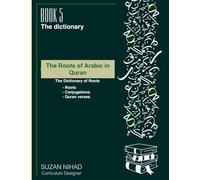 The Roots of Arabic in The Quran -Book5: Dictionary of Roots (Level 5)