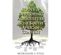 The Roots Of Developing Agriculture In The South African Context