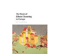 The Roots Of Ethnic Cleansing In Europe