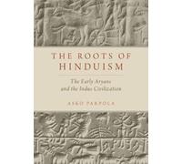 The Roots of Hinduism: The Early Aryans and the Indus Civilization [Paperback]