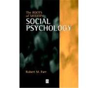 The Roots of Modern Social Psychology 1872-1954 Robert M. Farr (Auteur)