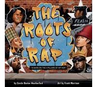 The Roots of Rap 16 Bars on the 4 Pillars of HipHop by Carole Boston Weatherford & Illustrated by Frank Morrison Carole Boston Weatherford Illustrated by Frank Morrison (Auteur)