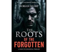 The Roots of the Forgotten: A Mind-Bending Psychological Thriller with a Shocking Twist
