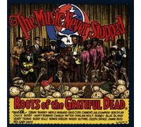 The Roots Of The Grateful Dead : The Music Never Stop Dylan