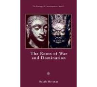 The Roots Of War And Domination