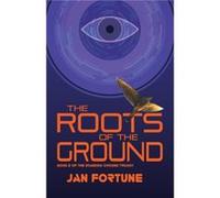 The Roots on the Ground by Jan Fortune Jan Fortune (Auteur)