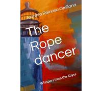 The Rope dancer: Whispers from the Abyss