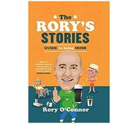 The Rory's Stories Guide To Being Irish