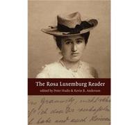 The Rosa Luxemburg Reader by Kevin Anderson & Peter Hudis & Rosa Luxemburg Kevin B. Anderson, Rosa Luxemburg (Auteur)