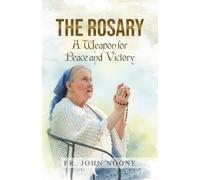 The Rosary: A Weapon For Peace And Victory
