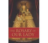 The Rosary of Our Lady Romano Guardini (Auteur)