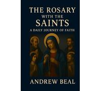 The Rosary with the Saints: A Daily Journey of Faith