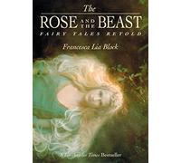 The Rose and The Beast: Fairy Tales Retold