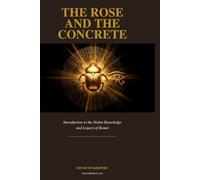 THE ROSE AND THE CONCRETE: Introduction to the Stolen Knowledge and Legacy of Kemet