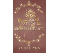 The Rose and The Fate of Broken Hearts