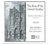 The Rose and the Ostrich Feather : Music From The Eton Choir Book, Volume 1