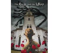 The Rose And The Whip