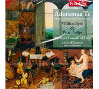 The Rose Consort of Viola - William Byrd & Peter Philips: Adoramus Te [Import]