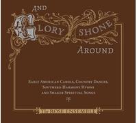 The Rose Ensemble - Glory Shone Around: Early American Carols