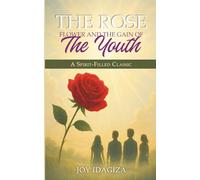 THE ROSE FLOWER AND THE GAIN OF THE YOUTH: A SPIRIT- FILLED CLASSIC