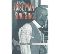 The Rose Man of Sing Sing, Communications and Media Studies Series James McGrath Morris (Auteur)