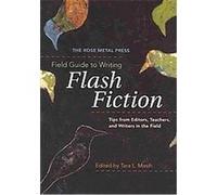 The Rose Metal Press Field Guide to Writing Flash Fiction Tara L. Masih (Auteur)