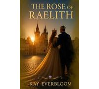 The Rose of Raelith: A Romantic Fantasy of Palace Intrigue, Royal Romance, and the First-Ever Word Puzzle Adventure