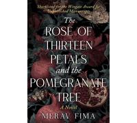 The Rose of Thirteen Petals and the Pomegranate Tree - Merav Fima - Running Wild Press - ebook (ePub) - Livre