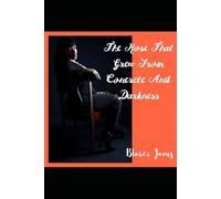 THE ROSE THAT GREW FROM CONCRETE AND DARKNESS