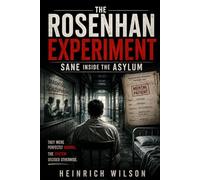 The Rosenhan Experiment: Sane Inside the Asylum