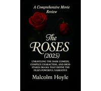The Roses (2025): A Comprehensive Movie Review: Unraveling the Dark Comedy, Complex Characters, and High-Stakes Drama That Define the Film's Powerful Narrative