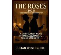 THE ROSES (2025): A Dark Comedy Movie Review of Marriage, Mayhem, And Modern Love