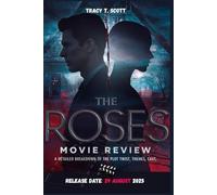 The Roses Movie Review: From Novel to Screen, A Detailed Breakdown of Plot Twists, Themes, and Cast