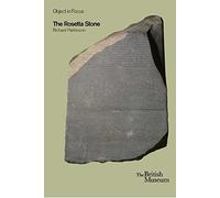 The Rosetta Stone (British Museum Objects in Focus) /anglais