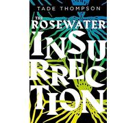 The Rosewater Insurrection: Book 2 of the Wormwood Trilogy