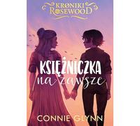 The Rosewood Chronicles Volume 5 The Princess Forever - Connie Glynn (Literatur, Fantasy auf Polnisch)