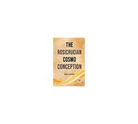 The Rosicrucian Cosmo Conception