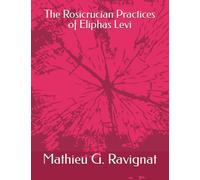The Rosicrucian Practices of Eliphas Levi