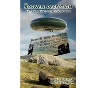 The Roswell Deception and the Demystification of World War II