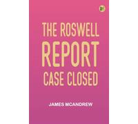 The Roswell Report: Case Closed