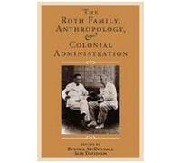 The Roth Family, Anthropology, And Colonial Administration